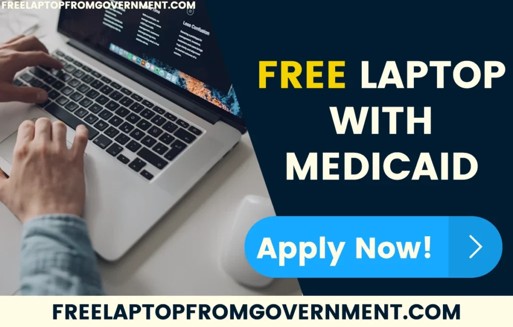 Free Laptop with Medicaid Program for low-income families and students